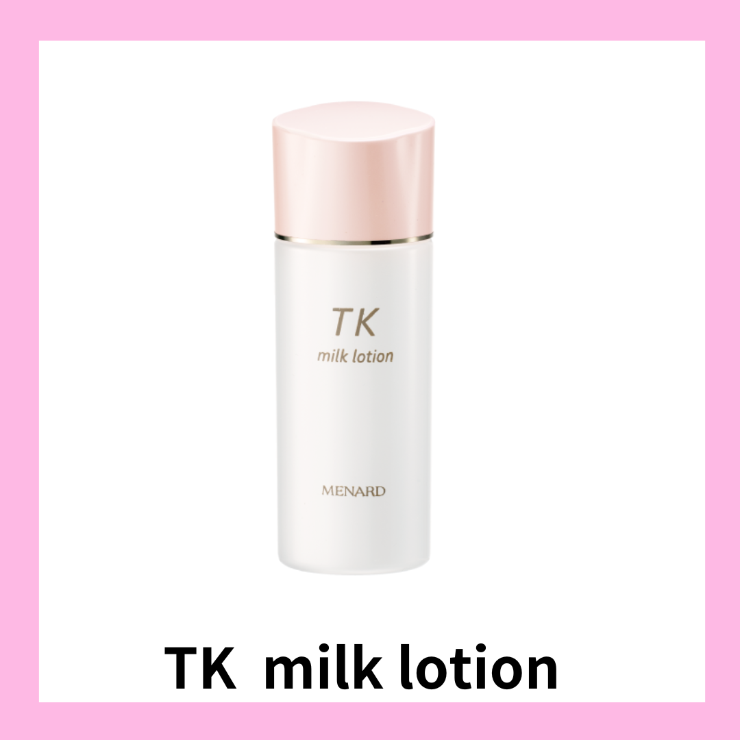 TK milk | MENARD OSAKA メナード化粧品 大阪心斎橋筋店